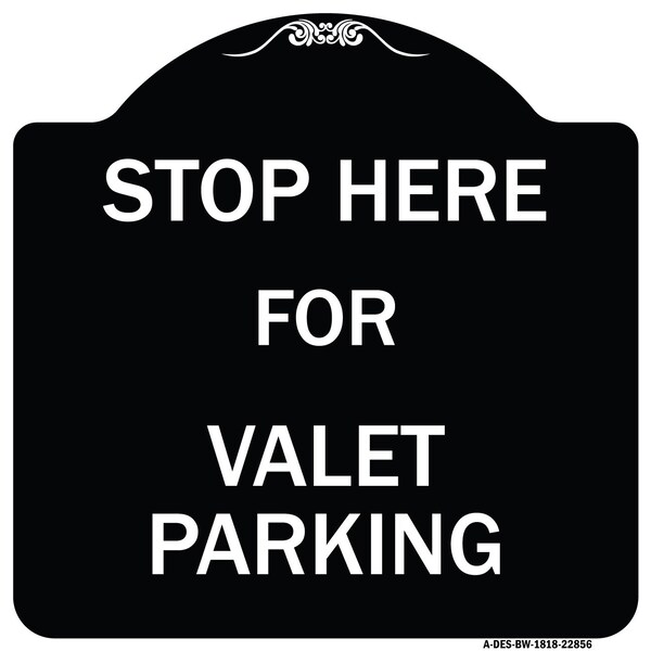 Signmission Stop Here for Valet Parking Heavy-Gauge Aluminum Architectural Sign, 18" x 18", BW-1818-22856 A-DES-BW-1818-22856 - main